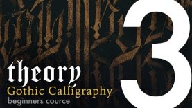 III. Theory Letter Elements Calligraphy vs. Lettering Gothic Calligraphy Course