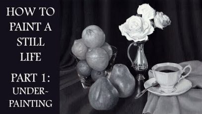 How to Paint a Still Life in Oil Paint Part 1 Underpainting and Grisaille