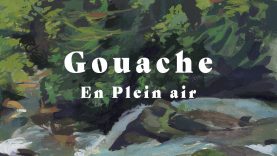 Painting on location with Gouache En Plein air
