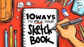 10 WAYS TO FILL YOUR SKETCHBOOK