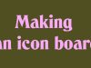 Making an icon board