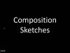 Composition Sketches
