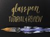 Glass Pen Lettering Tutorial and Review