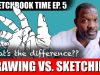 Drawing vs. Sketching 6 Tips on How To Draw Better