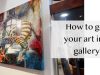How to get your art in a gallery ART BUSINESS Elli Milan