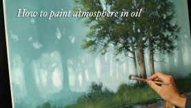How to paint with oils creating atmosphere and distance with washes Artist Tim Gagnon