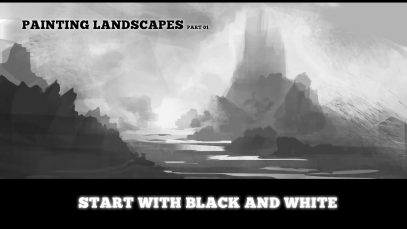 Digital Painting Tutorial Part 01 Landscapes from Black and White