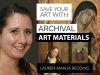 SAVE YOUR ART WITH ARCHIVAL ART MATERIALS