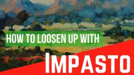 Use a Loose Painting Style Landscape in Impasto Paint 2018
