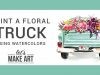 Watercolor Painting Tutorial Floral Truck