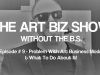 Art Biz Show 9 Problem With Art Business amp Creating Assets