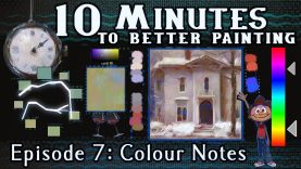 Colour Notes 10 Minutes To Better Painting Episode 7