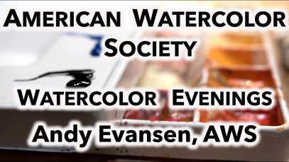 AMERICAN WATERCOLOR SOCIETY Painting Demo Andy Evansen AWS