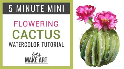 Flowering Cactus Five Minute Mini Watercolor Tutorial