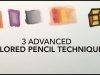 3 Advanced Colored Pencil Techniques