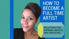 How To Become A Full Time Artist steps for people who want to make a living from art