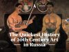 The Quickest History of 20th Century Art in Russia