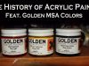 The History of Acrylic Paint amp Golden MSA Paints