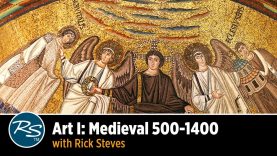 Art I Medieval 500–1400 with Rick Steves