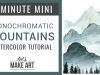 Monochromatic Mountains Five Minute Mini Watercolor Tutorial