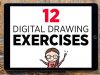 12 x DIGITAL DRAWING exercise Get better at digital drawing