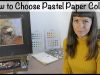 How To Choose the Colour of Pastel Paper