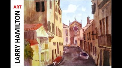 Painting with Larry Hamilton LIVE 1718 Watercolor quotVenice Canalquot Sep. 27 2017