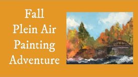 Plein Air Painting Adventure using Golden Open Acrylic painting in Fall