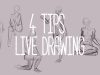 4 tips Live Drawing for beginners