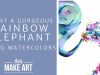 Learn to Paint a Rainbow Elephant with Watercolor