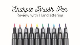 Sharpie Brush Pen Review for Handlettering and Brush Calligraphy