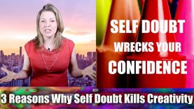 3 Reasons Why Self Doubt Kills Creativity The Empowered
