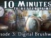 Digital Brushwork 10 Minutes To Better Painting Episode