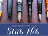 How To Write With A Stub Nib Fountain Pen 101