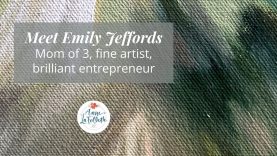 Meet Emily Jeffords mom of 3 fine artist brilliant entrepreneur
