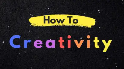 How To Creativity