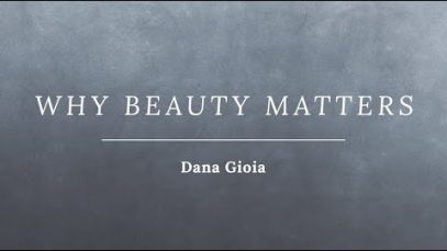 Dana Gioia – "Why Beauty Matters" (Talk on art, beauty,