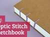 How to Make a Sketchbook | DIY Coptic Stitch Bookbinding