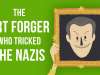 The art forger who tricked the Nazis – Noah Charney