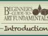 Beginner's Guide to Art Fundamentals – Episode 1 – Introduction
