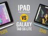 iPad -VS- Galaxy Tab S6 Lite