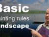 Basic rules to win at landscape painting.