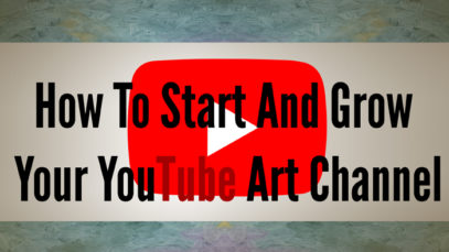 How To Start And Grow Your YouTube Art Channel