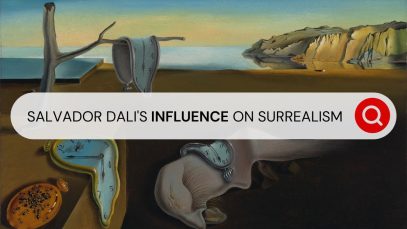 Salvador Dali’s Influence on Surrealism | Behind the Masterpiece