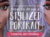 Digital Art Tutorial: Stylized Portraits
